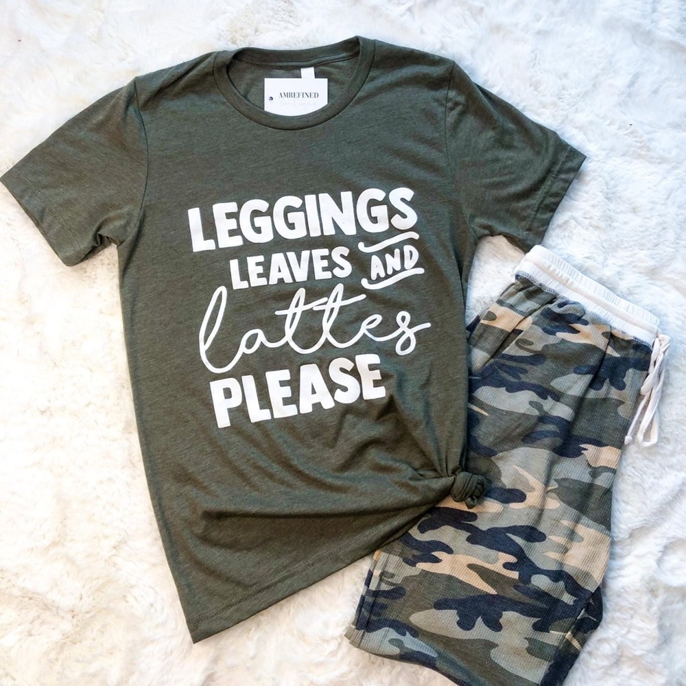 Leggings, Leaves, & Lattes Please Tee